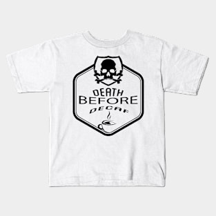 death before decaf Kids T-Shirt